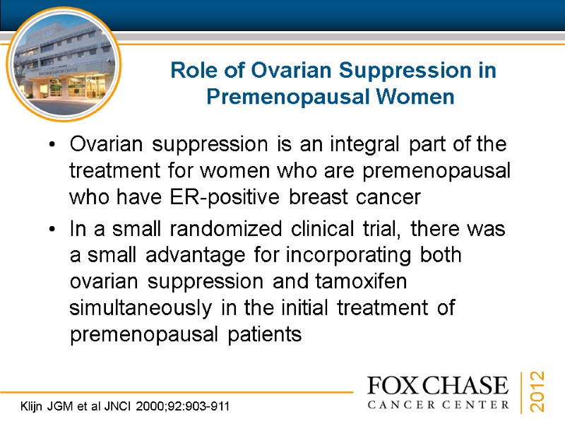 Role of Ovarian Suppression in Premenopausal Women Ovarian suppression is an integral part of